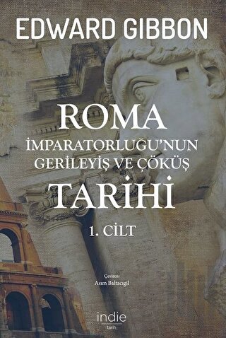 Roma İmparatorluğu'nun Gerileyiş ve Çöküş Tarihi 1. Cilt