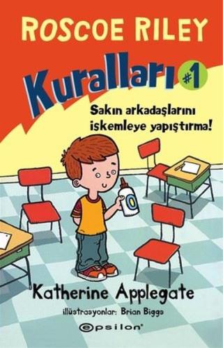 Roscoe Riley Kuralları 1-Sakın Arkadaşlarını İskemleye Yapıştırma! (Ciltli)