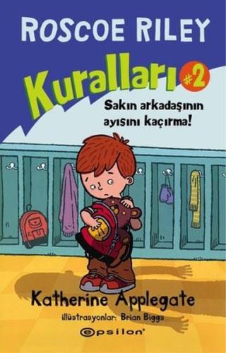 Roscoe Riley Kuralları 2-Sakın Arkadaşının Ayısını Kaçırma! (Ciltli)