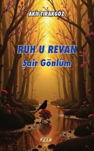 Ruh u Revan Şair Gönlüm