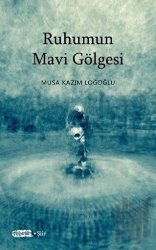 Ruhumun Mavi Gölgesi | Kitap Ambarı