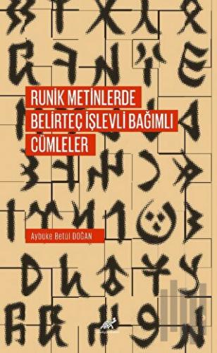 Runik Metinlerde Belirteç İşlevli Bağımlı Cümleler | Kitap Ambarı