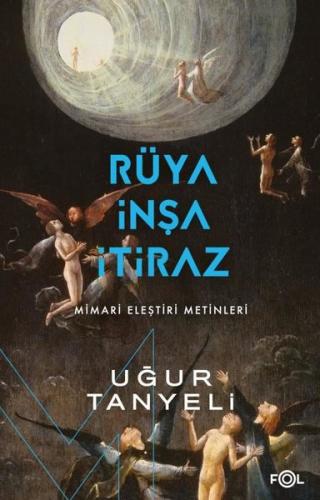 Rüya İnşa İtiraz: Mimari Eleştiri Metinleri