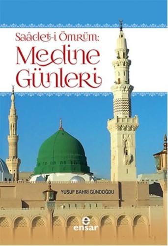 Saadet-i Ömrüm - Medine Günleri