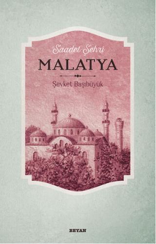 Saadet Şehri Malatya | Kitap Ambarı