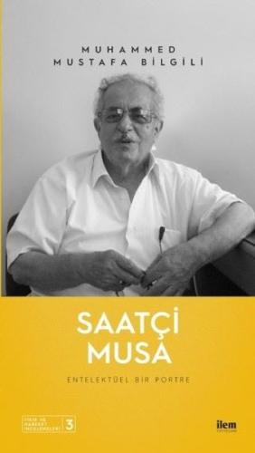 Saatçi Musa - Entelektüel Bir Portre
