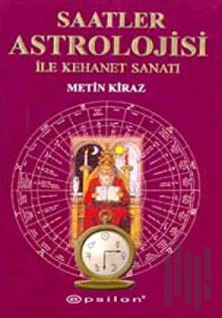 Saatler Astrolojisi ile Kehanet Sanatı
