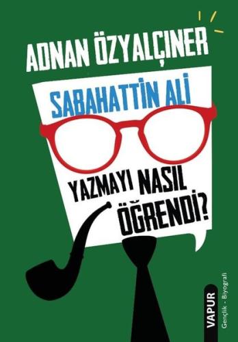 Sabahattin Ali Yazmayı Nasıl Öğrendi? | Kitap Ambarı