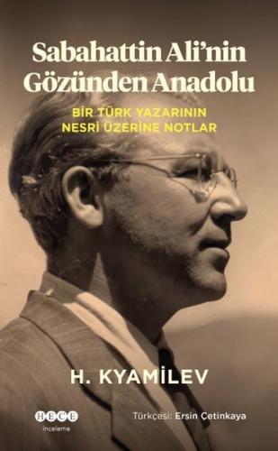Sabahattin Ali'nin Gözünden Anadolu - Bir Türk Yazarının Nesri Üzerine Notlar