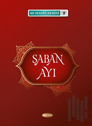 Şaban Ayı (40 Hadis Serisi 2)