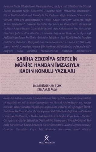 Sabiha Zekeriya Sertel'in Münire Handan İmzasıyla Kadın Konulu Yazıları
