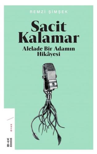 Sacit Kalamar-Alelade Bir Adamın Hikayesi