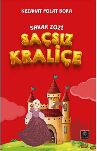 Saçsız Kraliçe - Sakar Zozi