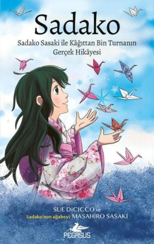 Sadako: Sadako Sasaki İle Kağıttan Bin Turnanın Gerçek Hikayesi