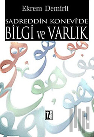 Sadreddin Konevi’de Bilgi ve Varlık