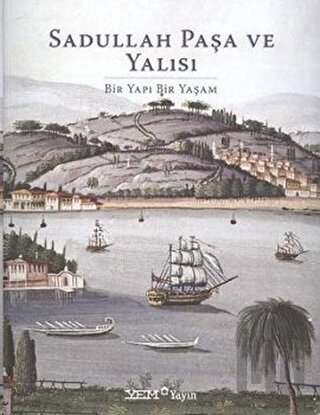 Sadullah Paşa ve Yalısı (Ciltli)