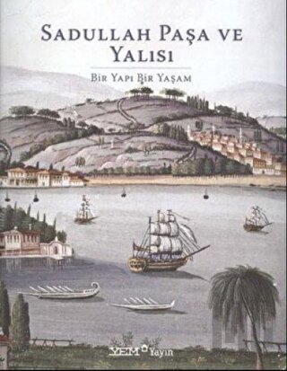 Sadullah Paşa ve Yalısı