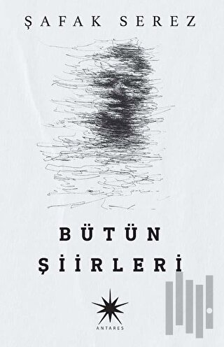 Şafak Serez - Bütün Şiirleri | Kitap Ambarı