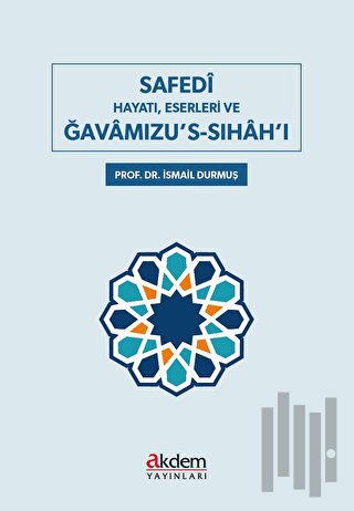 Safedi Hayatı, Eserleri ve Gavamızu's-Sıhah'ı