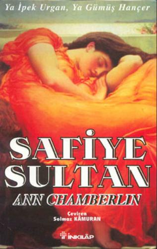 Safiye Sultan - Ya İpek Urgan ya Gümüş Hançer