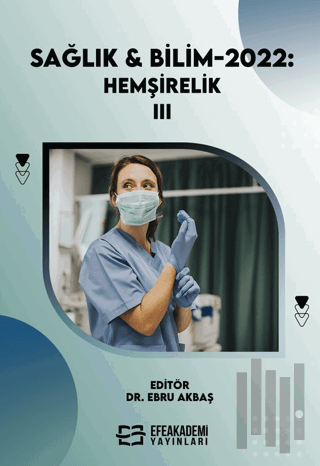 Sağlık & Bilim 2022: Hemşirelik-III (Ciltli)