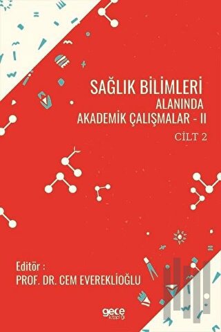 Sağlık Bilimleri Alanında Akademik Çalışmalar - 2 Cilt 2 | Kitap Ambar