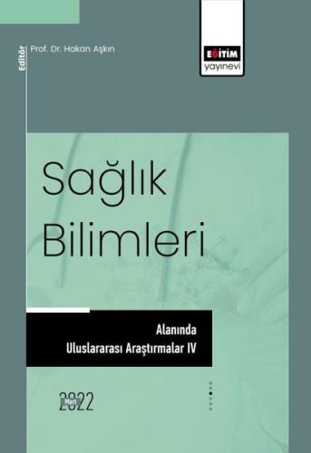 Sağlık Bilimleri Alanında Uluslararası Araştırmalar 4 | Kitap Ambarı