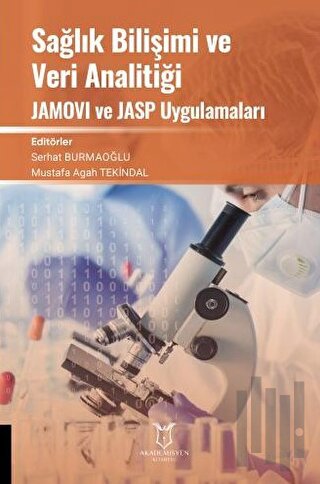 Sağlık Bilişimi ve Veri Analitiği JAMOVI ve JASP Uygulamaları