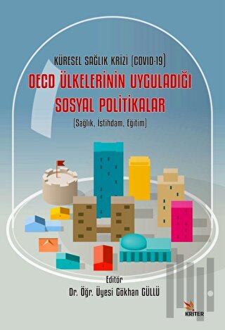 Sağlık, İstihdam, Eğitim - Küresel Sağlık Krizi (COVID-19) OECD Ülkelerinin Uyguladığı Sosyal Politikalar