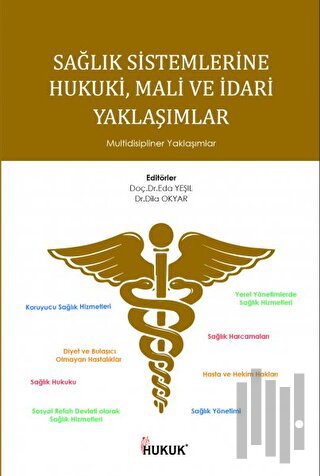 Sağlık Sistemlerinde Hukuki Mali ve İdari Yaklaşımlar | Kitap Ambarı