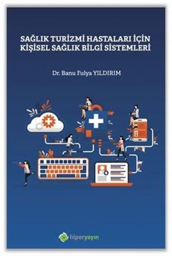 Sağlık Turizmi Hastaları İçin Kişisel Sağlık Bilgi Sistemleri