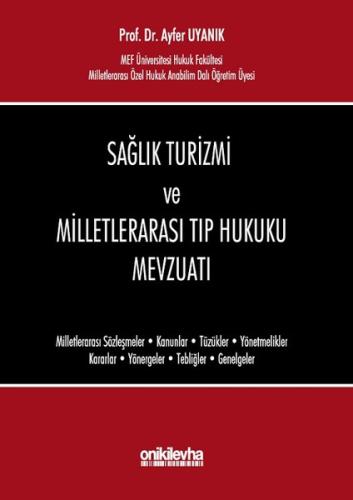 Sağlık Turizmi ve Milletlerarası Tıp Hukuku Mevzuatı (Ciltli)