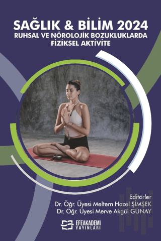 Sağlık ve Bilim 2024: Ruhsal ve Nörolojik Bozukluklarda Fiziksel Aktivite