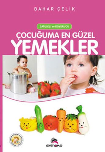 Sağlıklı Doyurucu Çocuğuma En Güzel Yemekler