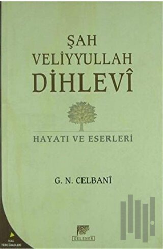 Şah Veliyyullah Dihlevi Hayatı ve Eserleri