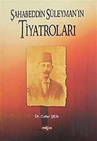 Şahabeddin Süleyman’ın Tiyatroları