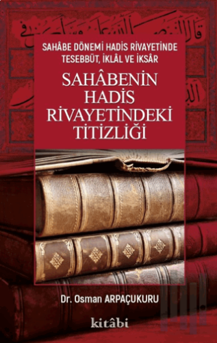 Sahabenin Hadis Rivayetindeki Titizliği | Kitap Ambarı
