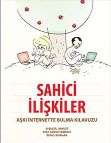 Sahici İlişkiler - Aşkı İnternette Bulma Kılavuzu