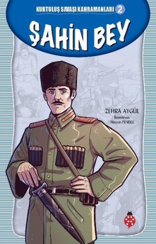 Şahin Bey-Kurtuluş Savaşı Kahramanları 2