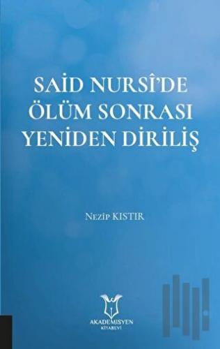Said Nursi’de Ölüm Sonrası Yeniden Diriliş