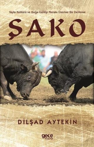 Şako - Yayla Kültürü ve Boğa Güreşi Merakı Üzerine Bir Derleme