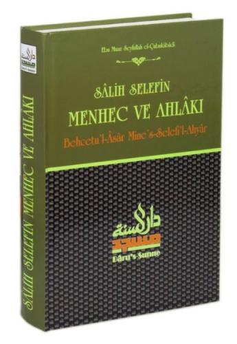 Salih Selefin Menhec ve Ahlakı (Behcetu'l-Asar Mine's-Selefi'l-Ahyar) (Ciltli)