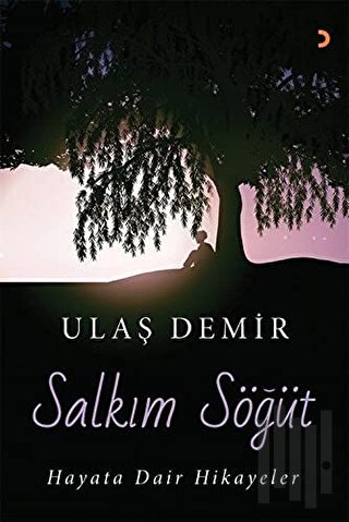 Salkım Söğüt - Hayata Dair Hikayeler
