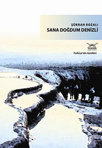 Sana Doğdum Denizli | Kitap Ambarı