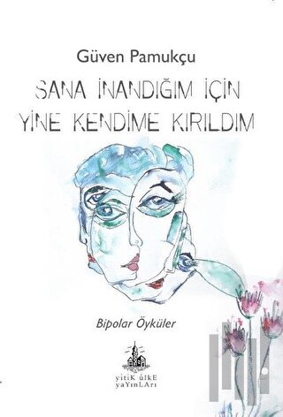 Sana İnandığım İçin Yine Kendime Kırıldım