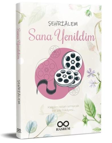 Sana Yenildim - Kalpleri Isıtan Sımsıcak Bir Aile Hikayesi