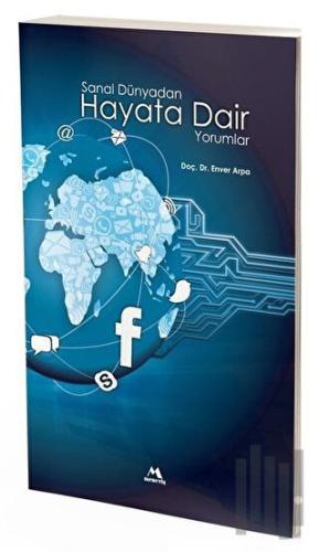 Sanal Dünyadan Hayata Dair Yorumlar