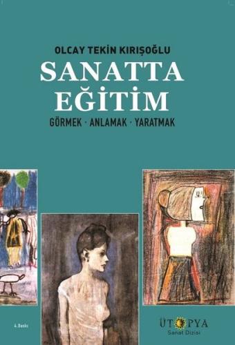 Sanatta Eğitim-Görmek Anlamak Yaratmak