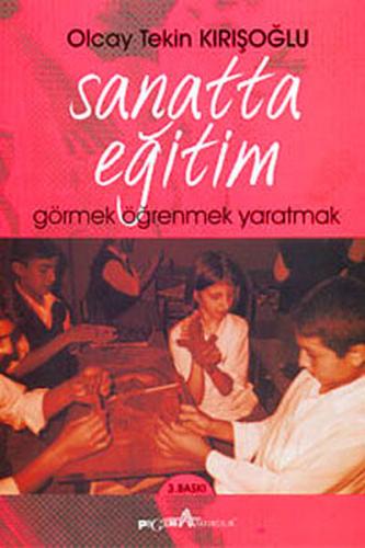 Sanatta Eğitim  Görmek-Öğretmek-Yaratmak