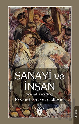 Sanayi ve İnsan - Endüstriyel Yönetim Tekniği